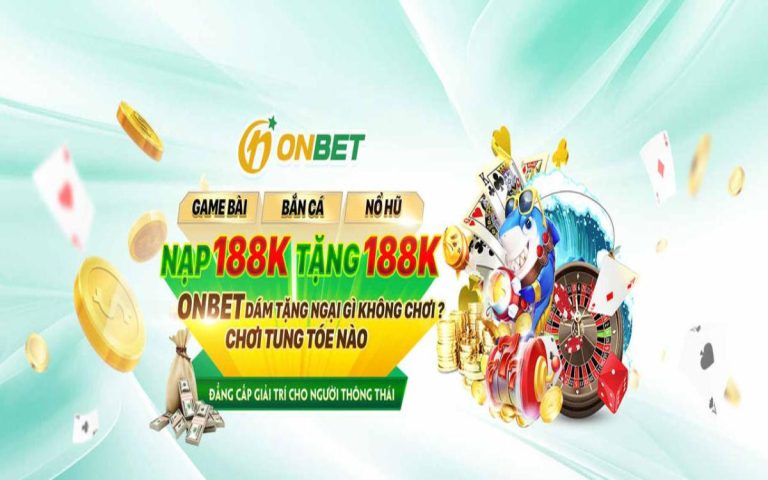 onbet khuyến mãi nạp 188k tặng 188k